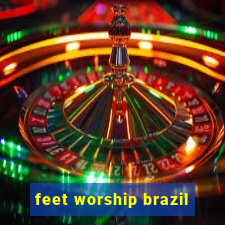 feet worship brazil